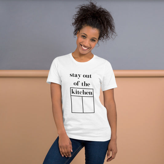Stay Out The Kitchen T-Shirt
